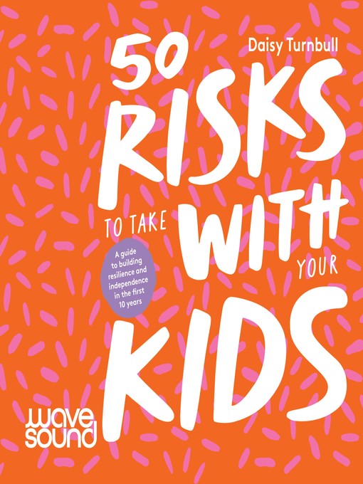 Title details for 50 Risks to Take With Your Kids by Daisy Turnbull - Available